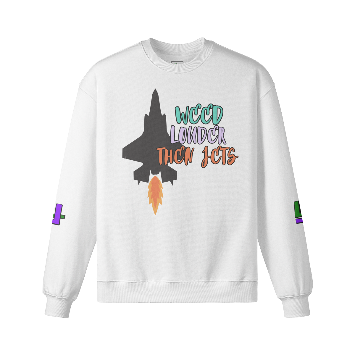 "Weed Louder Then Jets" 420 Sweatshirt