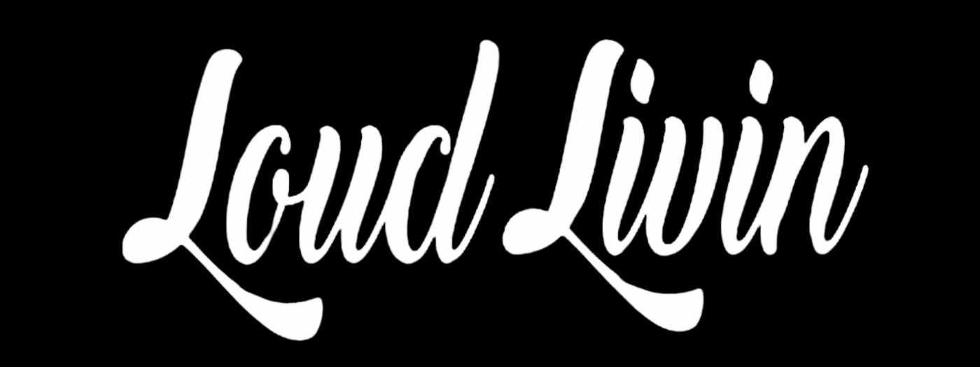 Loud Livin 