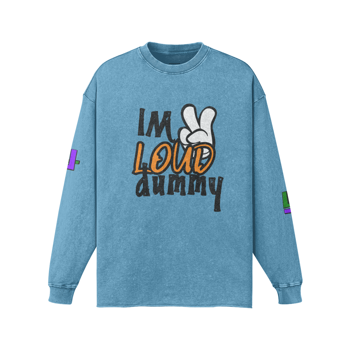 "2 Loud Dummy"  Faded Sweatshirt