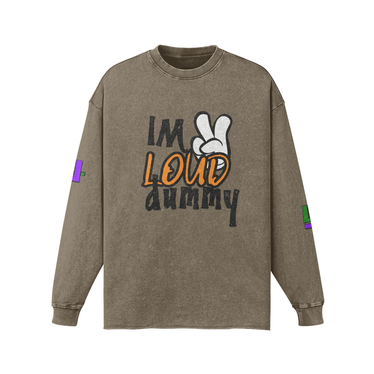 "2 Loud Dummy"  Faded Sweatshirt